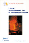 à‰duquer à  l'environnement, vers un développement durable