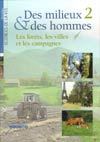 Des milieux et des hommes 2 : les forêts, les villes et les campagnes