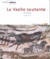 La vache sautante de Lascaux